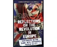 KNYGA Christopher Caldwell Reflections on the Revolution in Europe