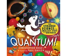 KNYGA Christopher Edge Quantum! The Strange Science of the Smallest Stuff in the Universe