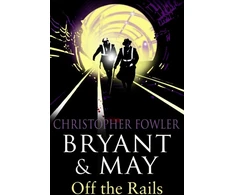 KNYGA Christopher Fowler Bryant and May Off the Rails (Bryant and May 8)