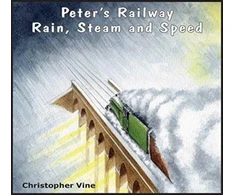 KNYGA Christopher G. C. Vine Peter's Railway Rain, Steam and Speed