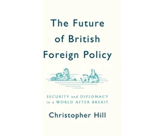 KNYGA Christopher Hill Future of British Foreign Policy