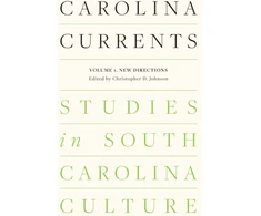 KNYGA Christopher Johnson Carolina Currents, Studies in South Carolina Culture