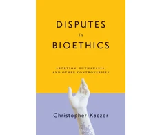 KNYGA Christopher Kaczor Disputes in Bioethics