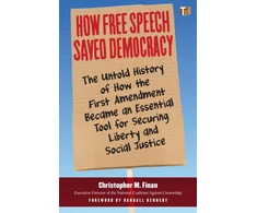 KNYGA Christopher M Finan How Free Speech Saved Democracy