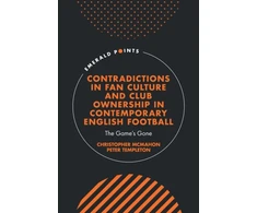 KNYGA Christopher Mcmahon Contradictions in Fan Culture and Club Ownership in Contemporary English Football