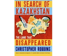 KNYGA Christopher Robbins In Search of Kazakhstan
