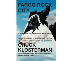KNYGA Chuck Klosterman Fargo Rock City: A Heavy Metal Odyssey In Rual North Dakota