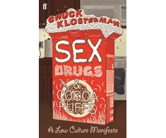 KNYGA Chuck Klosterman Sex, Drugs, and Cocoa Puffs