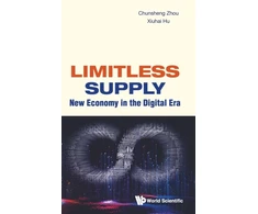 KNYGA Chunsheng Zhou Limitless Supply: New Economy In The Digital Era