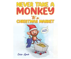 KNYGA Ciara Lynch Never Take a Monkey to a Christmas Market