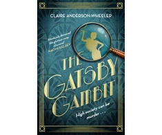 KNYGA Claire Anderson Wheeler Gatsby Gambit, A completely unputdownable golden age murder mystery