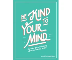 KNYGA Claire Chamberlain Be Kind to Your Mind