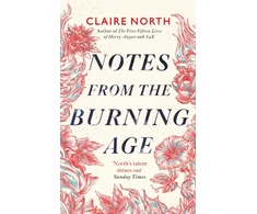 KNYGA Claire North Notes from the Burning Age