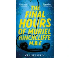 KNYGA Claire Parkin Final Hours of Muriel Hinchcliffe