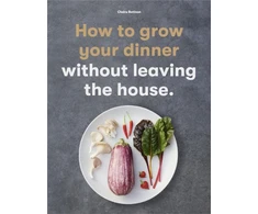 KNYGA Claire Ratinon How to Grow Your Dinner