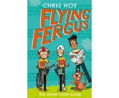 KNYGA Clare Elsom (illustrator) Sir Chris Hoy Flying Fergus 9: The Secret Cycle Scoop