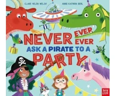 KNYGA Clare Helen Welsh Never, Ever, Ever Ask a Pirate to a Party