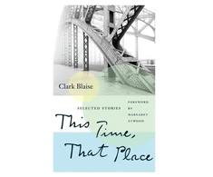 KNYGA Clark Blaise This Time, That Place