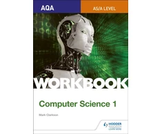 KNYGA Clarkson Mark AQA AS/A-level Computer Science Workbook 1