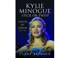 KNYGA Clary Saddler Kylie Minogue: Album by Album