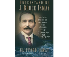 KNYGA Clifford Ismay Understanding J. Bruce Ismay