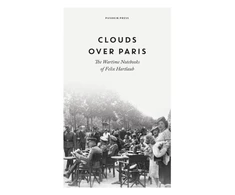 KNYGA Clouds over Paris: The Wartime Notebooks of Felix Hartlaub