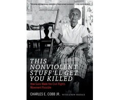 KNYGA Cobb, Charles E. Jr This Nonviolent Stuff'll Get You Killed