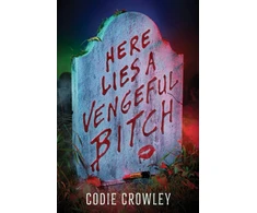 KNYGA Codie Crowley Here Lies a Vengeful Bitch