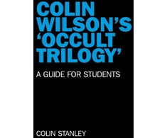KNYGA Colin Stanley Colin Wilson`s `Occult Trilogy` - a guide for students
