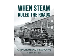 KNYGA Colin Tyson When Steam Ruled the Roads