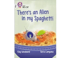 KNYGA Collins Big Cat There’s an Alien in my Spaghetti, Band 10+/Baltas Plus