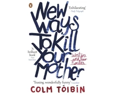 KNYGA Colm Toibin New Ways to Kill Your Mother