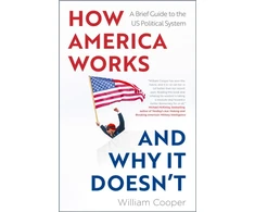 KNYGA Cooper William How America Works ... and Why It Doesnt