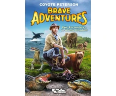 KNYGA Coyote Peterson Epic Encounters in the Animal Kingdom (Brave Adventures Vol. 2)