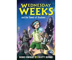 KNYGA Cristy Burne Wednesday Weeks and the Tower of Shadows