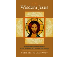 KNYGA Cynthia Bourgeault Wisdom Jesus