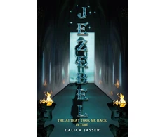 KNYGA Dalica Jasser Jezebel: The AI That Took Me Back In Time