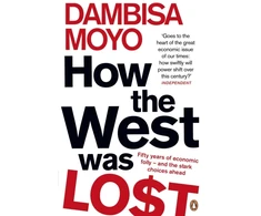 KNYGA Dambisa Moyo How The West Was Lost