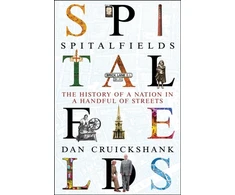 KNYGA Dan Cruickshank Spitalfields