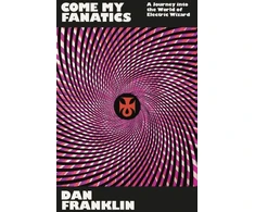 KNYGA Dan Franklin Come My Fanatics, A Journey into the World of Electric Wizard