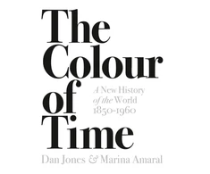 KNYGA Dan Jones Undifferentiated Colour of Time: A New History of the World, 1850-1960