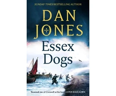KNYGA Dan Jones Undifferentiated Essex Dogs, The epic Richard &amp; Judy Book Club Pick from a Sunday Times bestselling historian