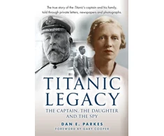 KNYGA Dan Parkes Titanic Legacy, The Captain, The Daughter and The Spy