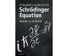 KNYGA Daniel A Fleisch Student's Guide to the Schrodinger Equation