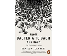 KNYGA Daniel C Dennett From Bacteria to Bach and Back