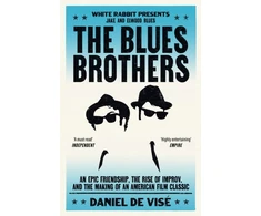 KNYGA Daniel De Vise Blues Brothers, An Epic Friendship, the Rise of Improv, and the Making of an American Film Classic