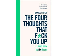 KNYGA Daniel Fryer Four Thoughts That F*ck You Up ... and How to Fix Them