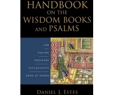 KNYGA Daniel J Estes Handbook on the Wisdom Books and Psalms