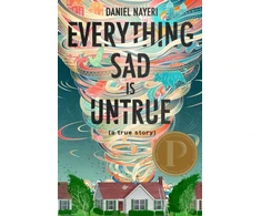 KNYGA Daniel Nayeri Everything Sad Is Untrue