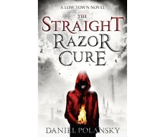 KNYGA Daniel Polansky Low Town: The Straight Razor Cure
